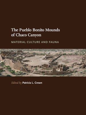 cover image of The Pueblo Bonito Mounds of Chaco Canyon